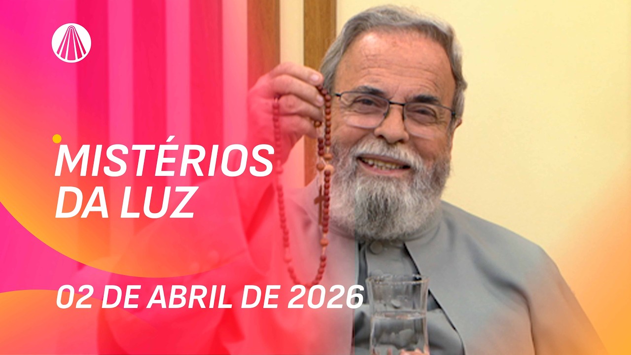 Ter&ccedil;o de Aparecida com Pe. Antonio Maria - 02 de abril 2026 [Mist&eacute;rios da Luz]