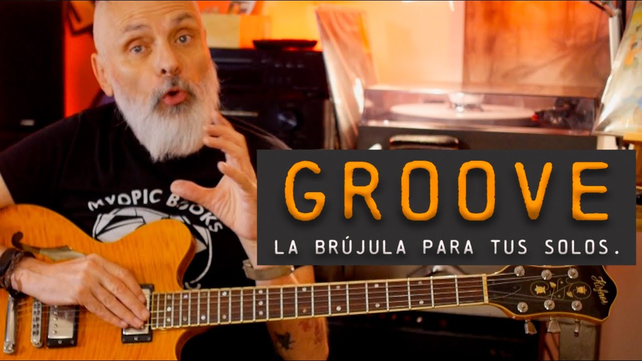 Groove | La brújula para tus solos