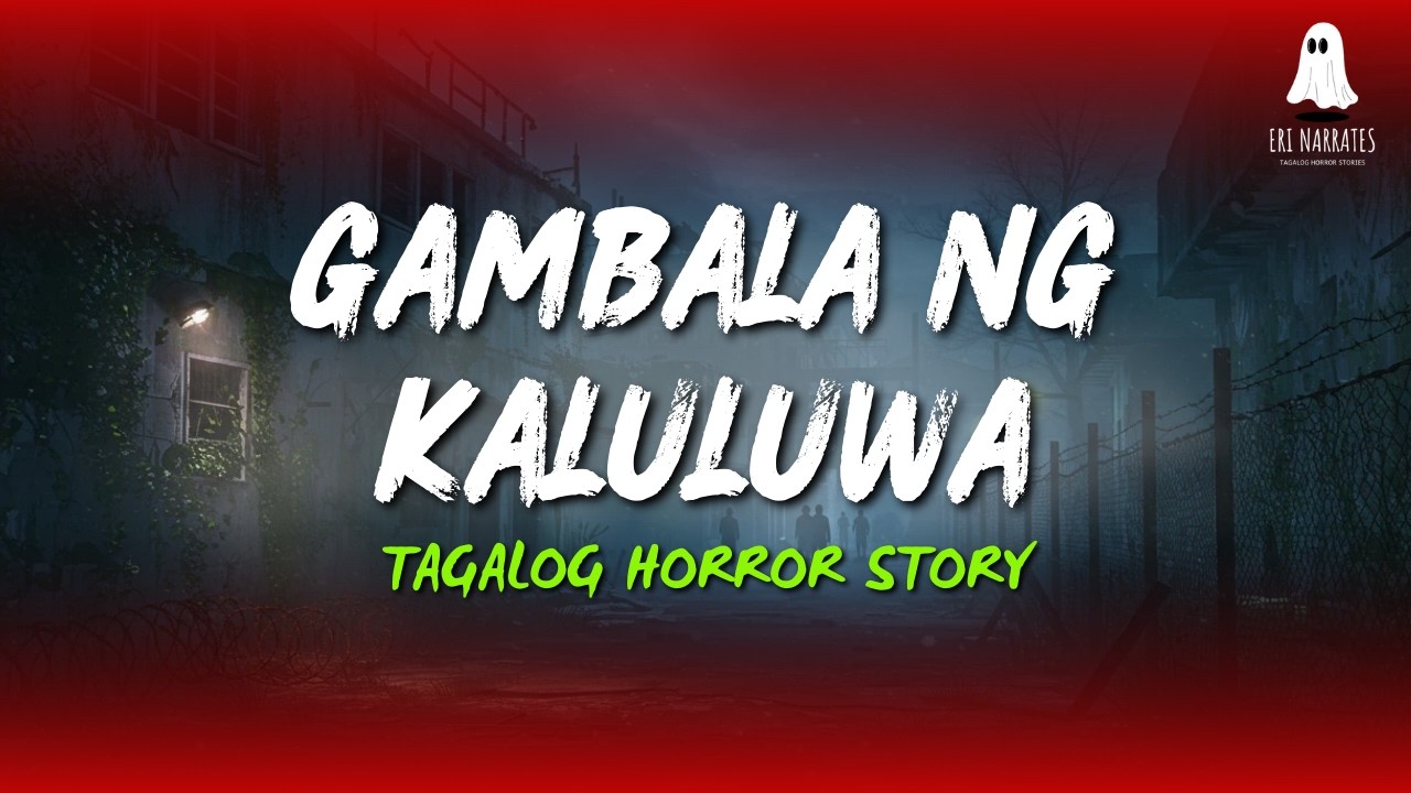 GAMBALA NG KALULUWA (TAGALOG HORROR STORY)