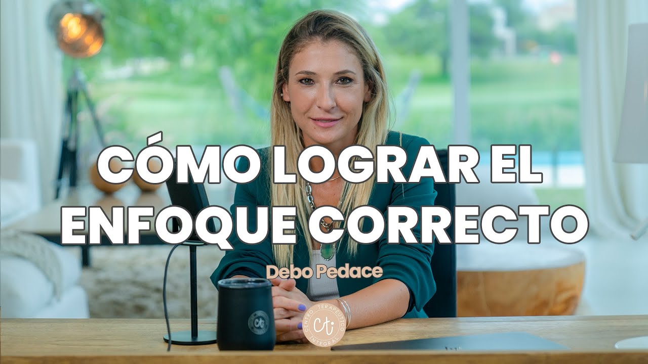 Cómo lograr el enfoque correcto - Debo Pedace