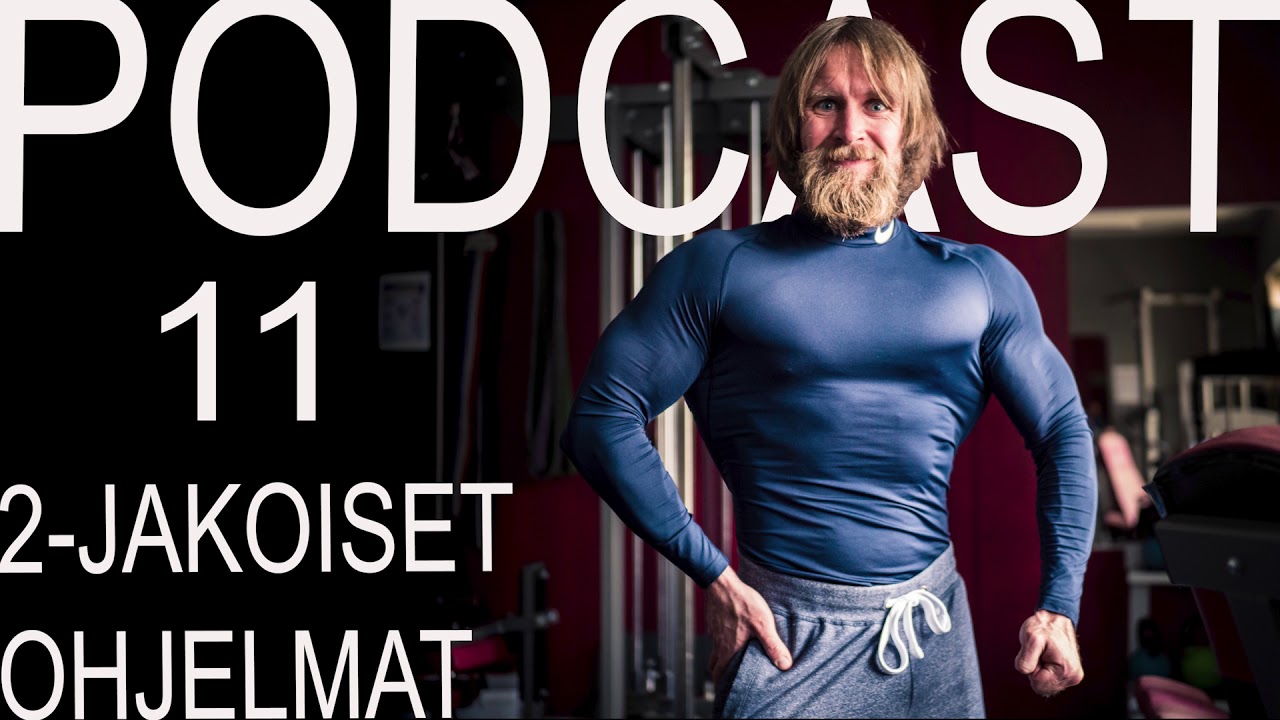 Podcast 11: Kaksijakoiset treeniohjelmat