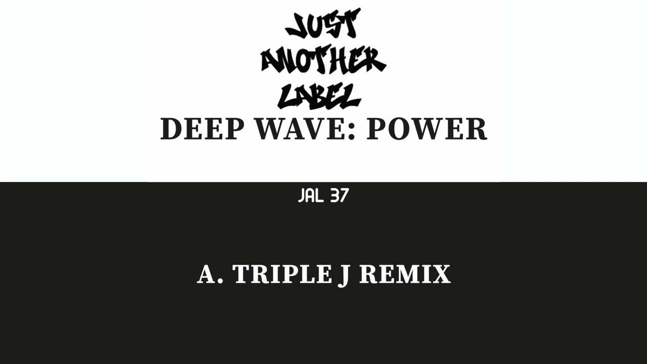 Deep Wave - Power (Triple J Remix) (Official Audio) Just Another Label