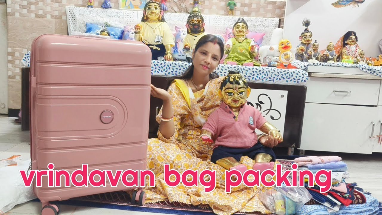 Laddu gopal ke vrindavan yatra mein bag packing kaise kare 🥰#makhanchorgopinath #vrindavan