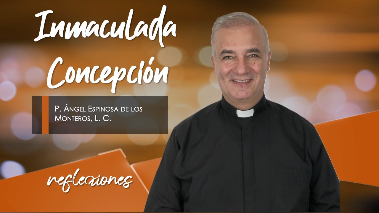 Inmaculada Concepción - Padre Ángel Espinosa de los Monteros