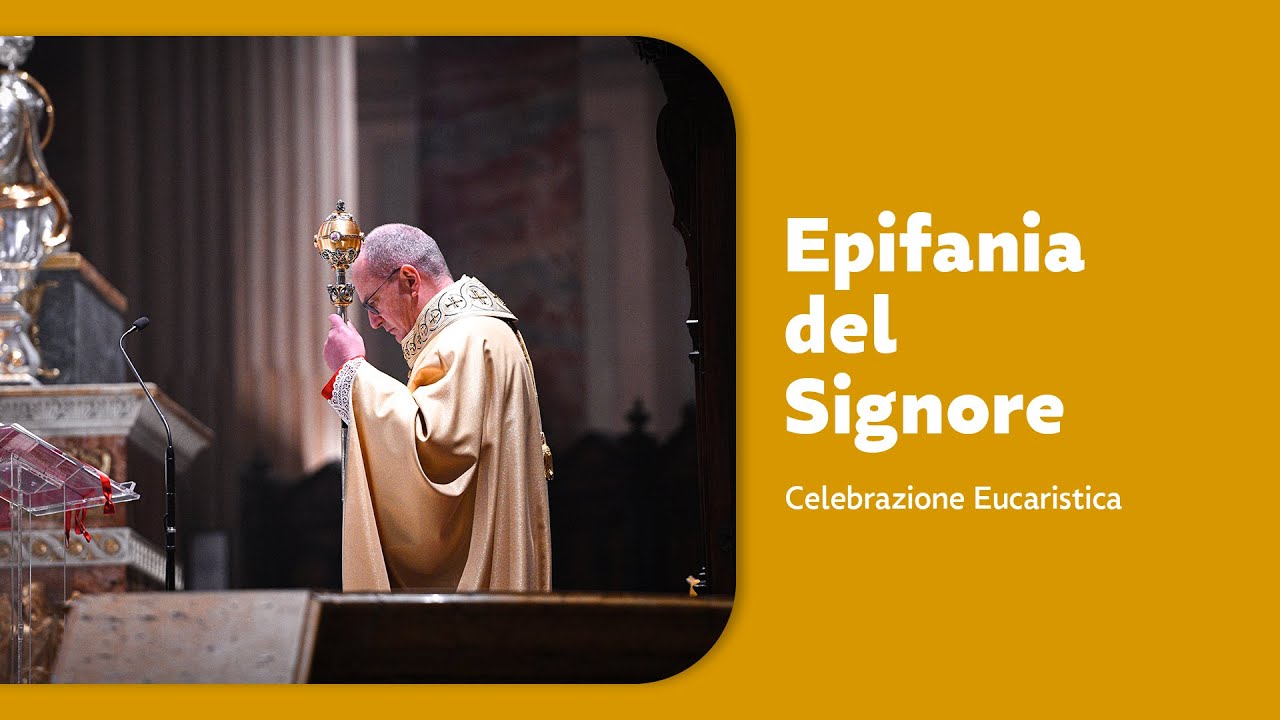 Santa Messa nella Solennità dell'Epifania del Signore 2024