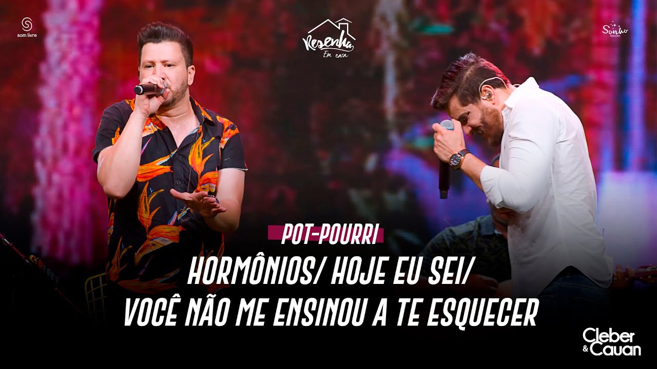 Cleber e Cauan - Pot-Pourri: Horm&ocirc;nios /Hoje Eu Sei/Voc&ecirc; N&atilde;o Me Ensinou a Te Esquecer |ResenhaEmCasa