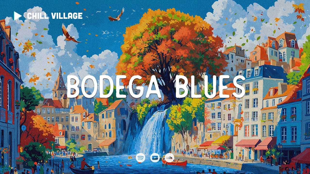 Bodega Blues - Chill Village