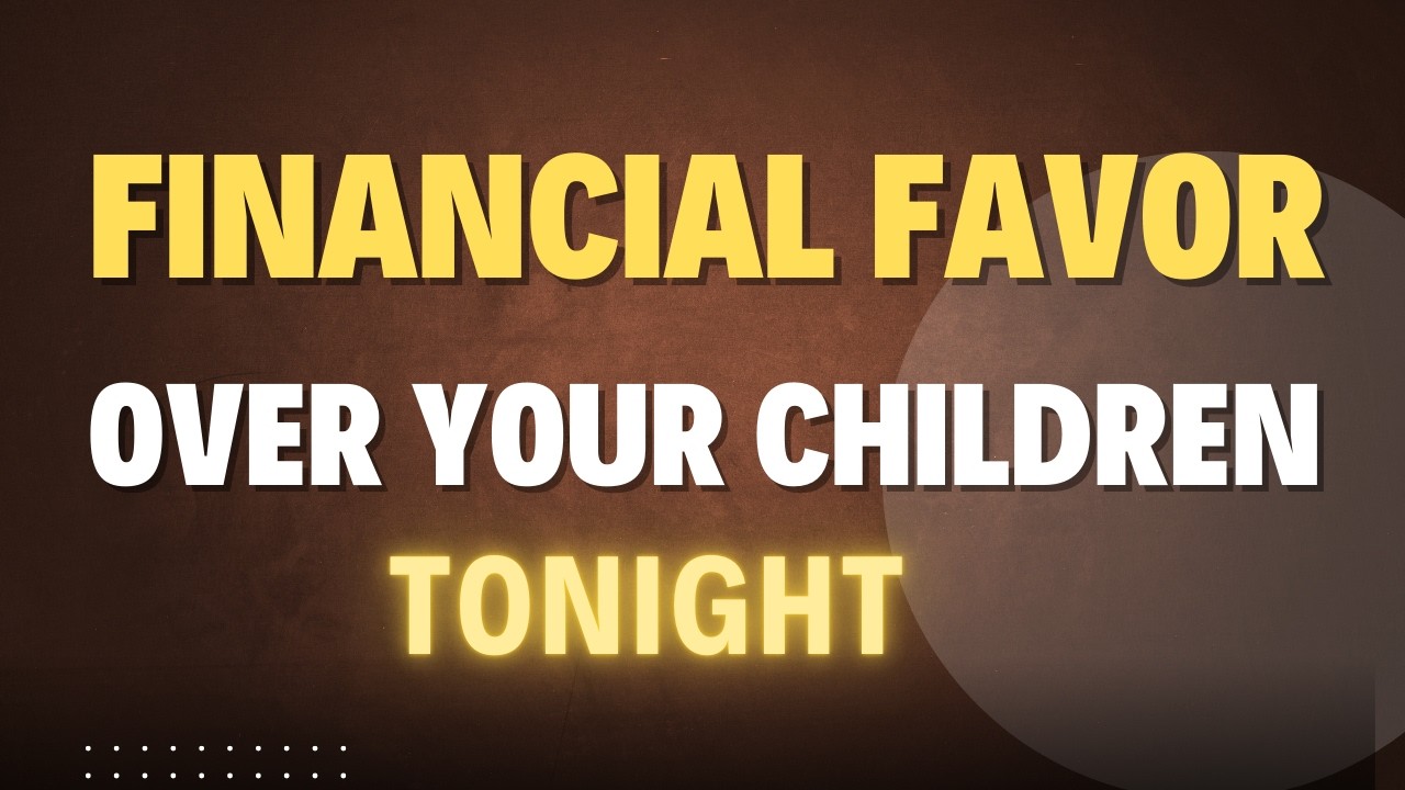 Pray for Your Children Financial Life Tonight | A Powerful Night Prayer for Financial Breakthrough