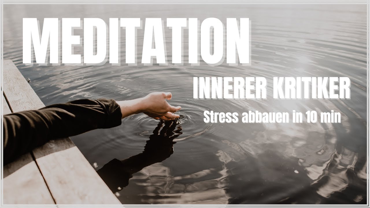 MEDITATION/ Innerer Kritiker / Stress abbauen in 10 min #loslassen #meditation