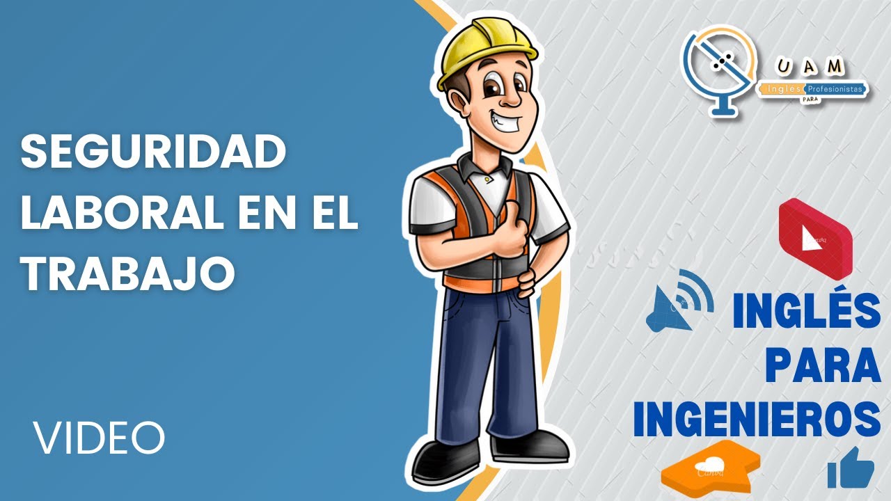 SEGURIDAD LABORAL EN EL TRABAJO - CLASE EN VIVO INGLÉS PARA INGENIEROS