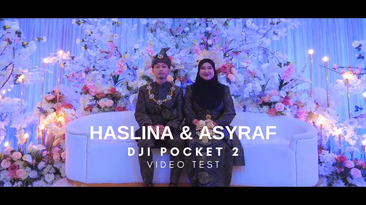 Wedding of Haslina & Asyraf | DJI Pocket 2 Video Test