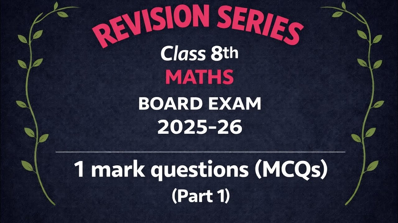 Revision Series | Class 8th | Maths | Board Exam 2025-26 | 1 mark questions (MCQs) | Part 1