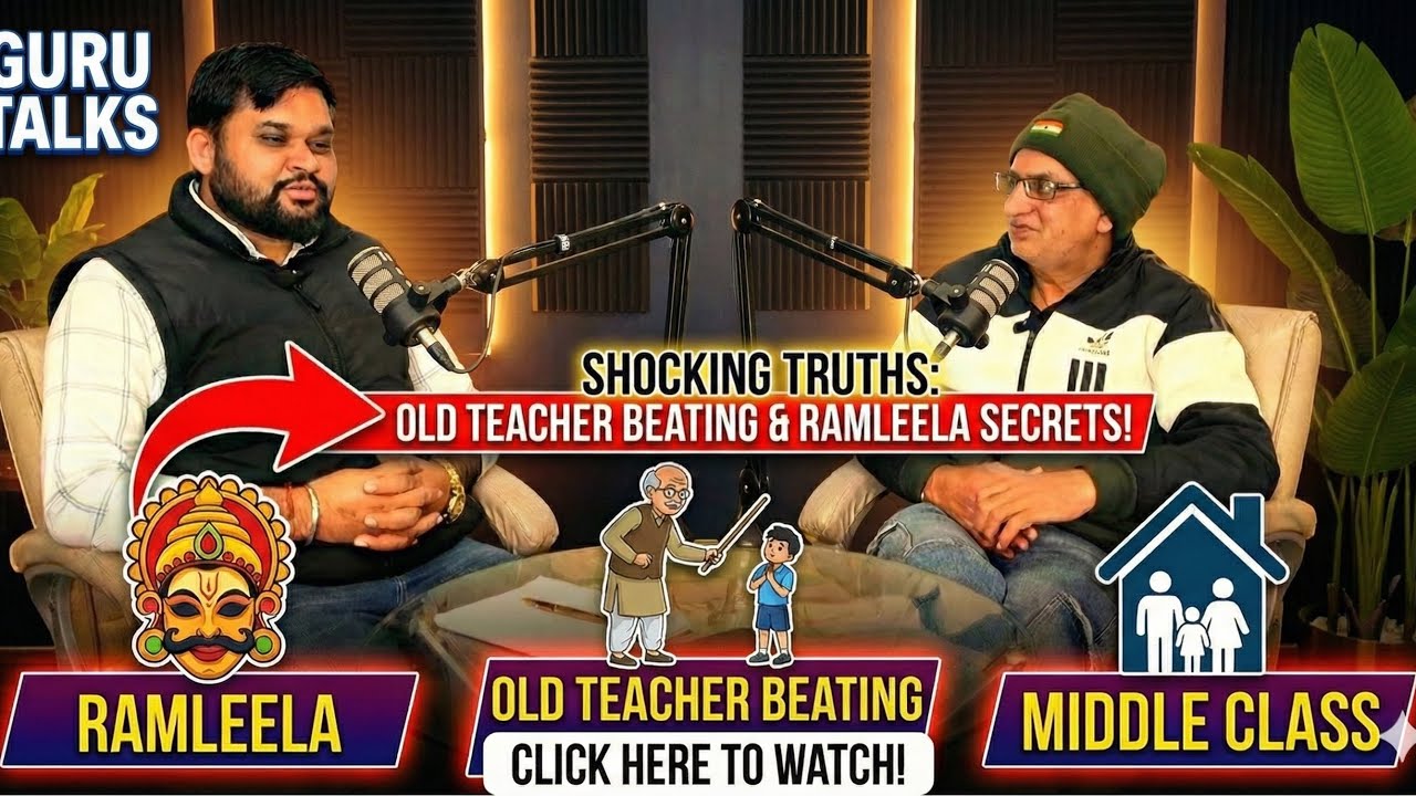 Middle Class Truths | Teacher Beating & Ramleela Secrets | Raj Kumar Girdhar | Guru Talks