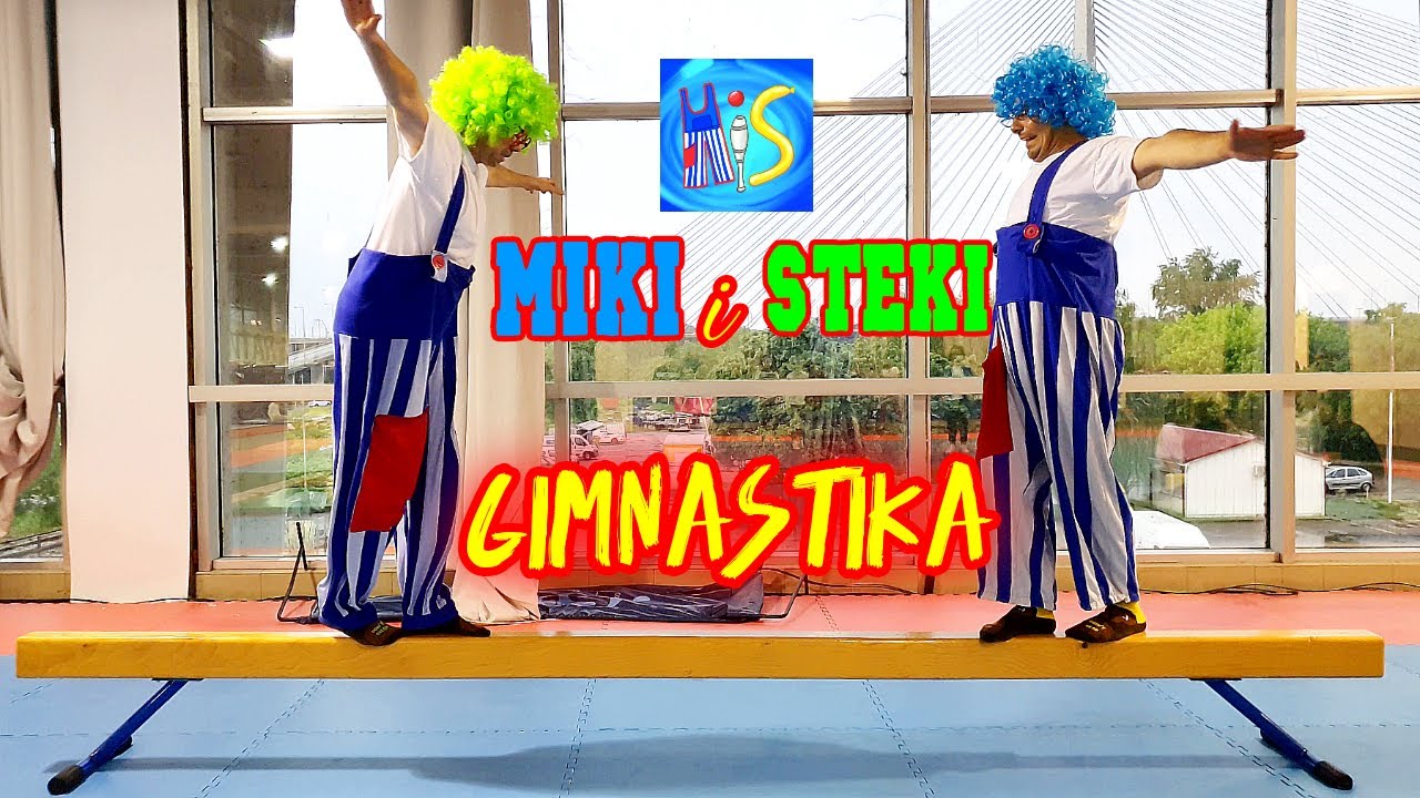 Gimnastika - Klovnovi Miki i Steki