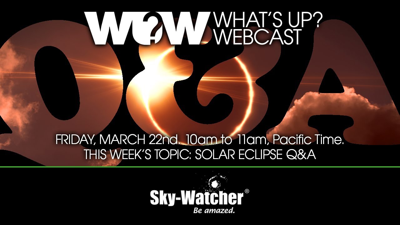 What's Up? Webcast: Solar Eclipse Q&A