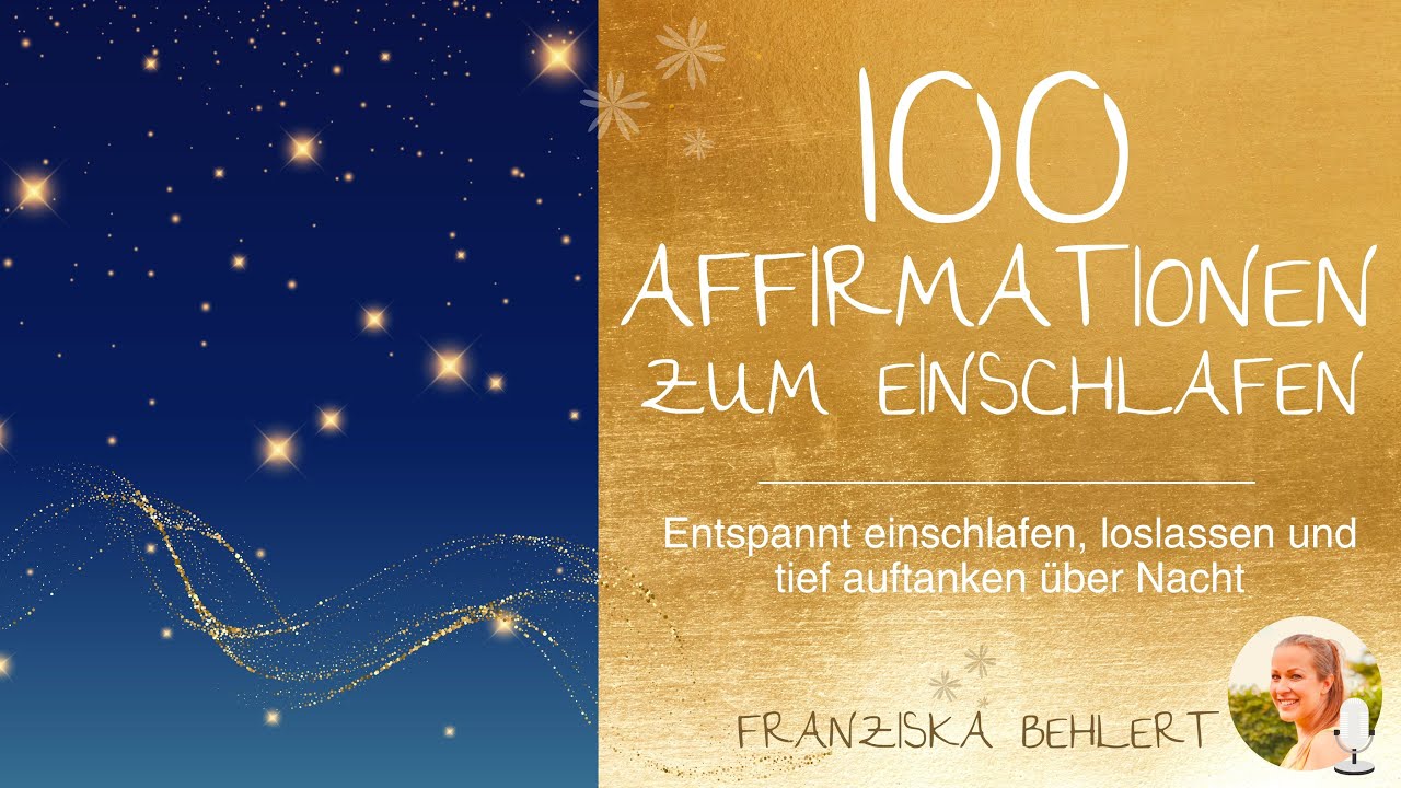 100 Affirmationen zum Einschlafen | Entspannt  loslassen, einschlafen und Kraft tanken
