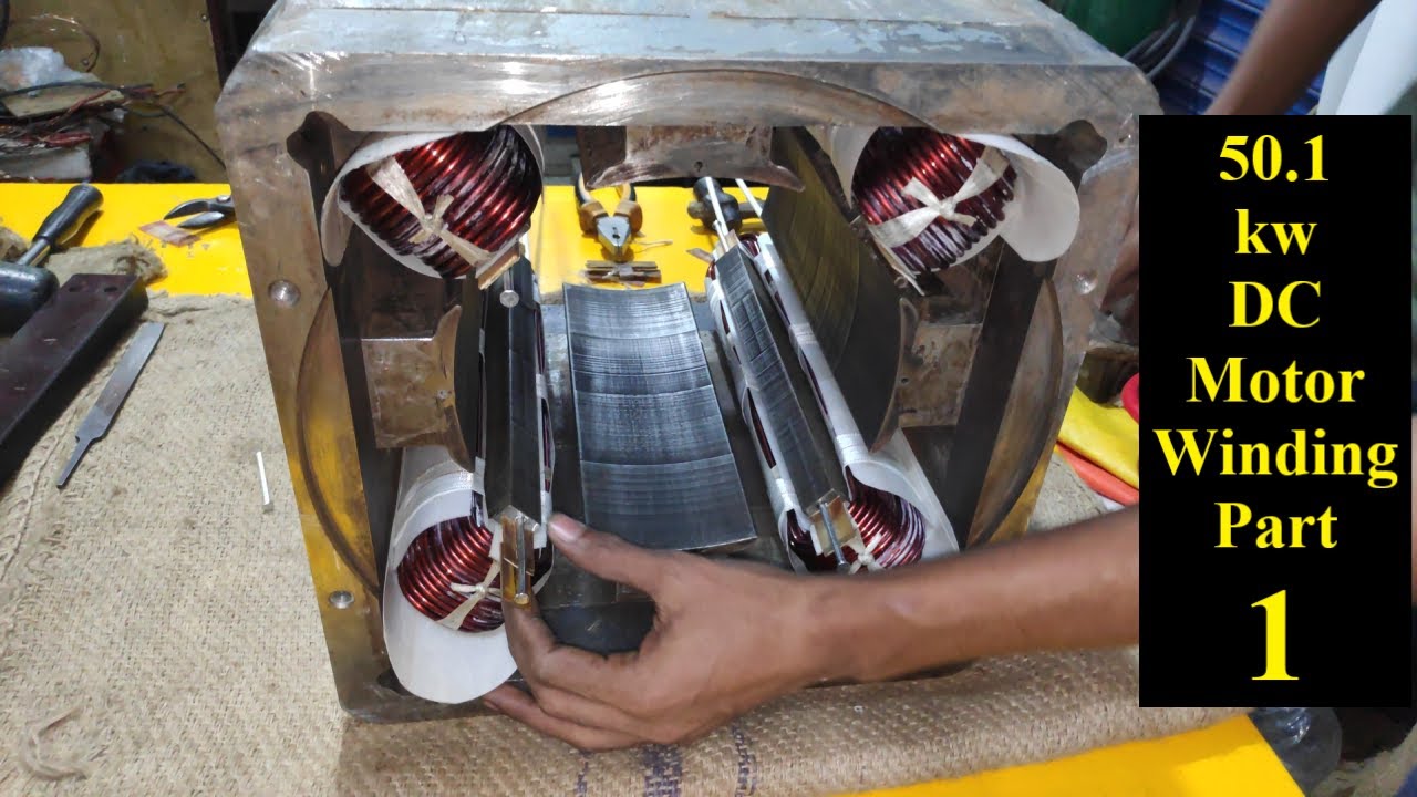 Full DC Motor Re-winding ( 50.1-kw - Part - 1)