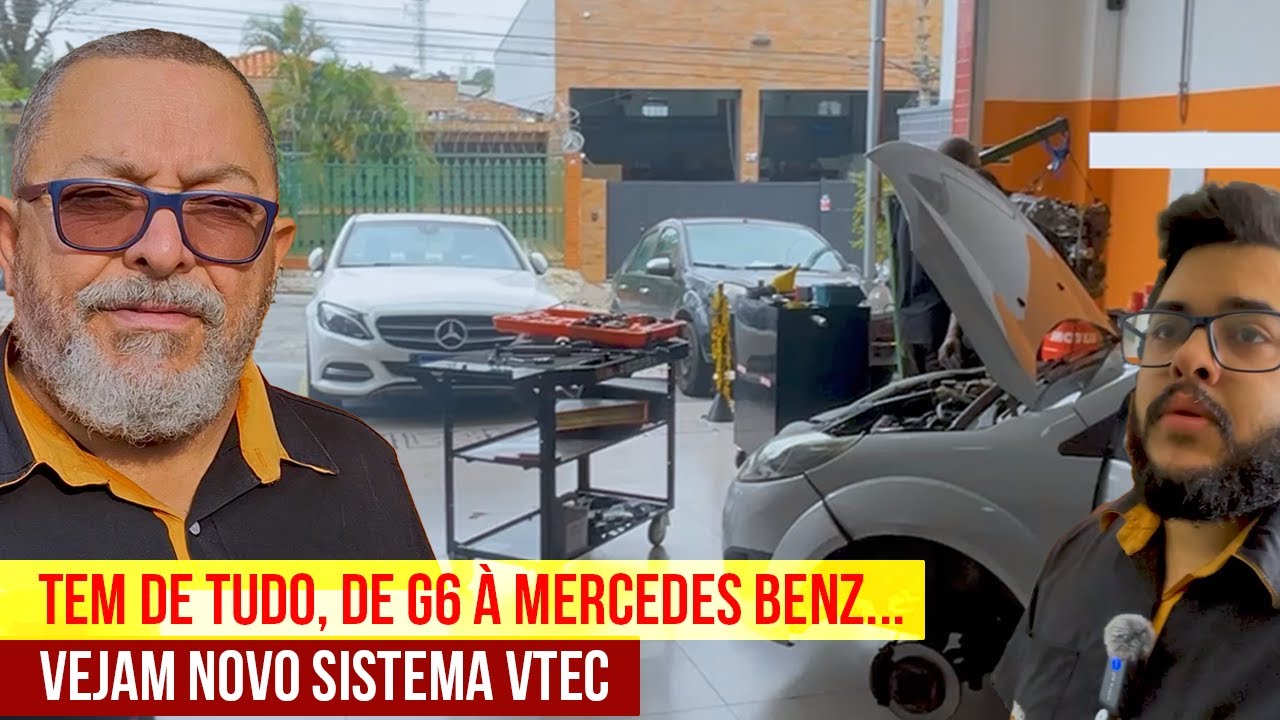 TEM DE TUDO, DE G6 À MERCEDES BENZ... VEJAM NOVO SISTEMA VTEC