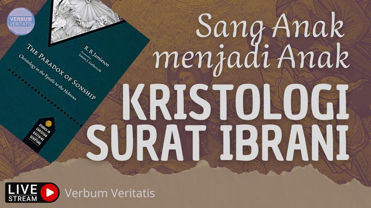 VV-142) Sang Anak menjadi Anak | Kristologi Surat Ibrani