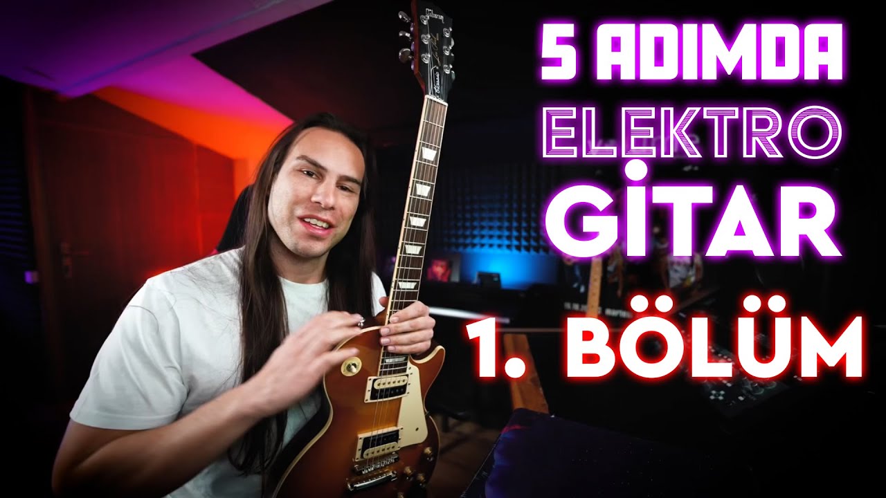 5 ADIMDA ELEKTRO GİTAR ÇAL - Elektro Gitar Dersi #1 (2025 için Güncellendi)