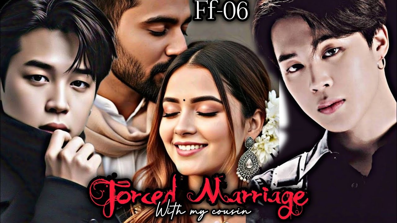 𝐅𝐎𝐑𝐂𝐄𝐃 𝐌𝐀𝐑𝐑𝐈𝐀𝐆𝐄 ɯ&iota;ƚԋ Ɱყ Ƈ&sigma;&upsilon;ʂ&iota;ɳ S6 ❤|| м&sigma;тн&alpha;ℓ&upsilon;м к&alpha;&part;н&alpha;ℓ&upsilon;м 💥💕❤&zwj;🔥|| 𝘕𝘦𝘸 𝘴𝘦𝘳𝘪𝘦𝘴 𝘍𝘍-06✨ #armyff #jiminff 