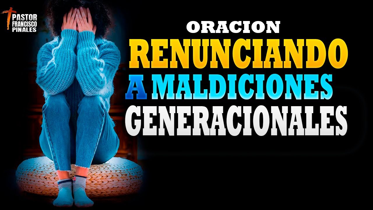 🔴ORACION PARA RENUNCIAR A MALDICIONES GENERACIONALES, FRANCISCO PINALES