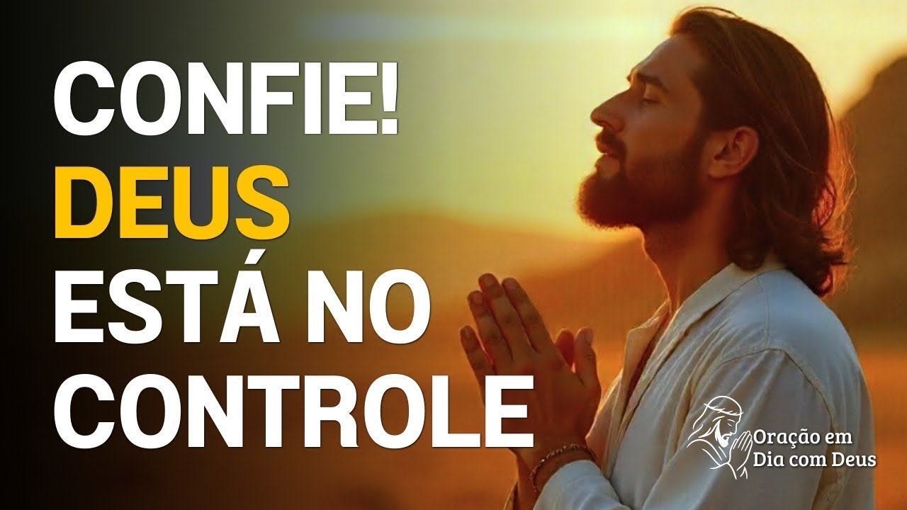 Oração para Confiar em Deus Mesmo sem Entender Tudo