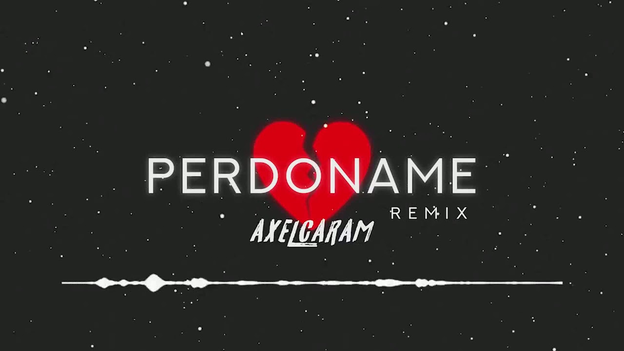 PERDONAME   FMK  REMIX  AXEL CARAM (SONIDOREMIX)