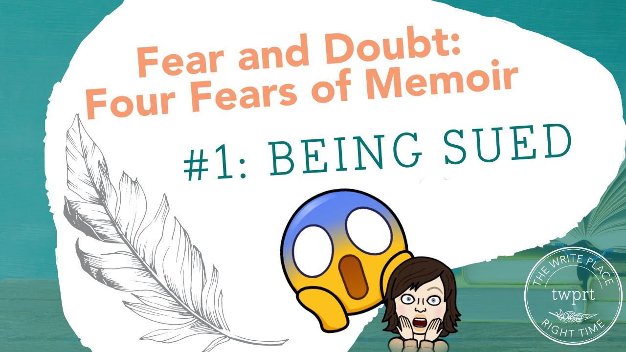 #1 Fear of Being Sued - Four Fears about Memoir