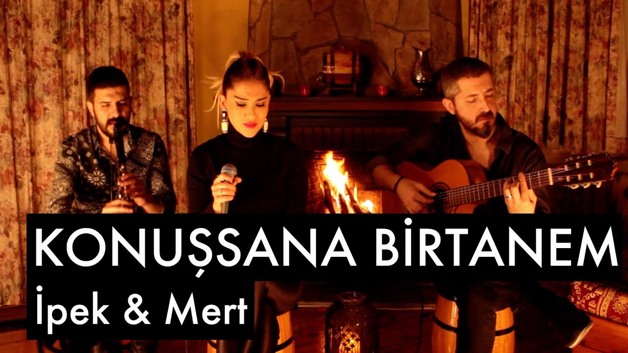 Konuşsana Birtanem - İpek & Mert