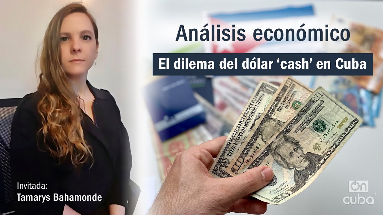 Análisis Económico: El dilema del dólar ‘cash’ en Cuba