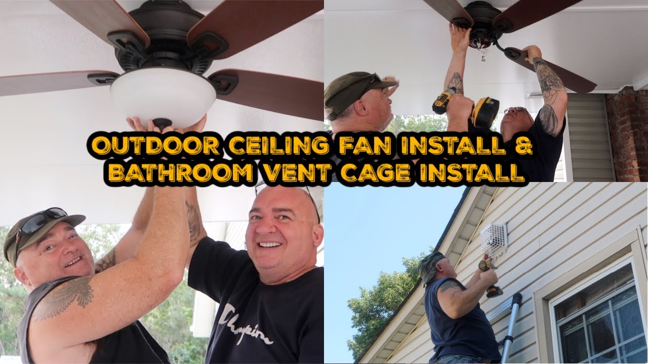 Outdoor Ceiling Fan & Bathroom Vent Cage Install