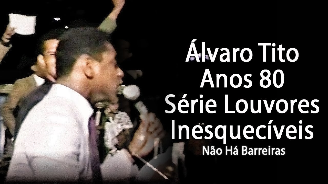 ÁLVARO TITO - NÃO HÁ BARREIRAS -SÉRIE RELÍQUIAS E RARIDADES EVANGÉLICAS ANOS 80.EVANGELISMO E MISSÃO