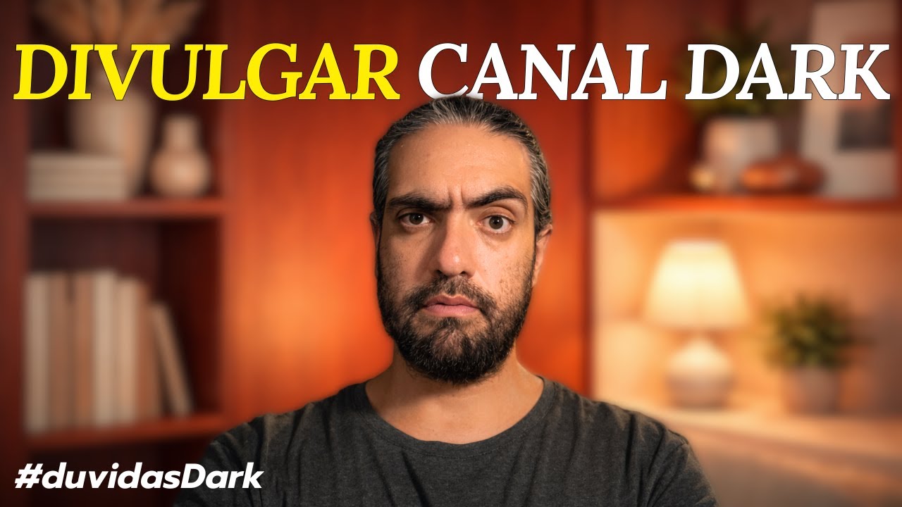 Como divulgar o meu CANAL DARK? #duvidaDark