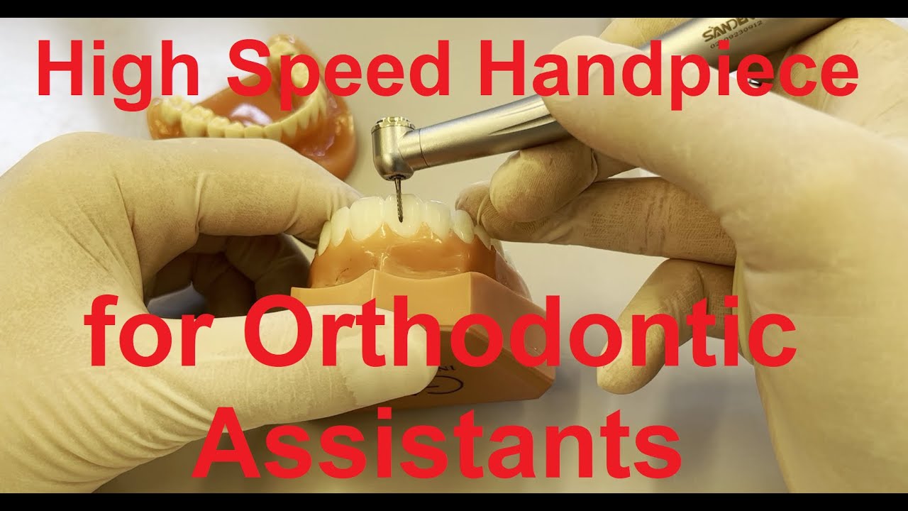 High Speed Handpiece for Orthodontic Assistants