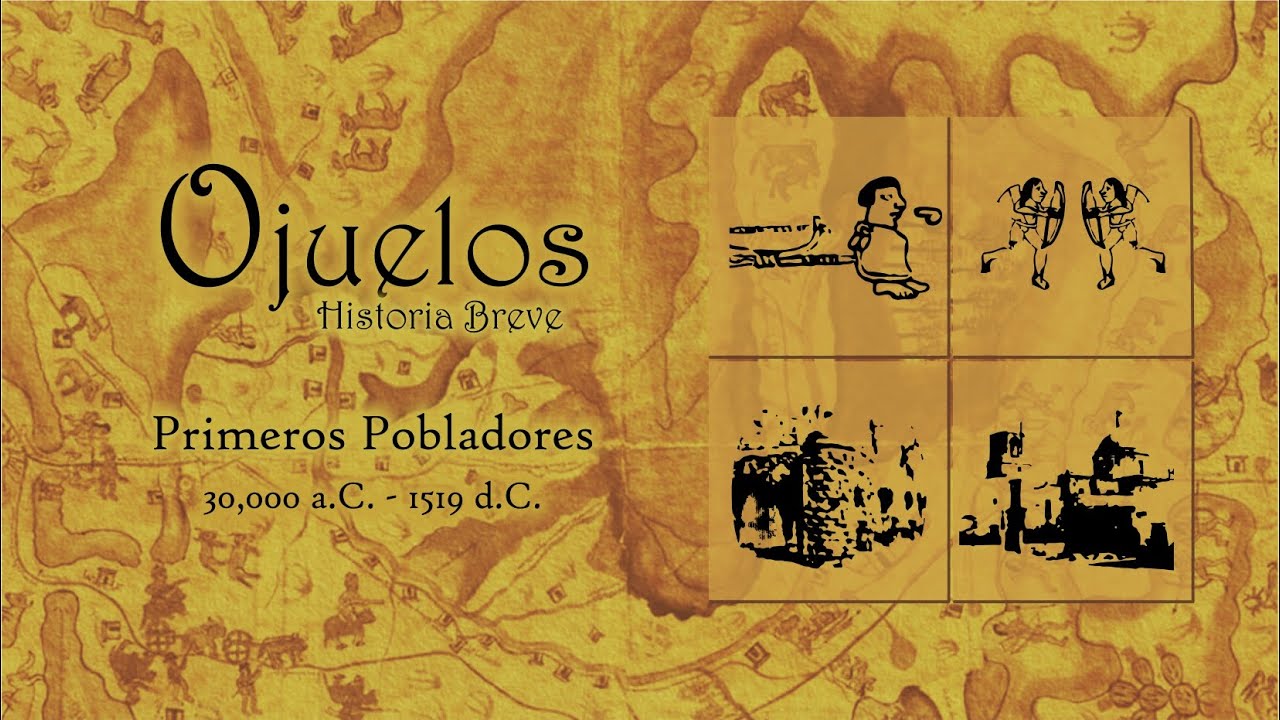 Ojuelos Historia Breve Cap. I: Primeros Pobladores
