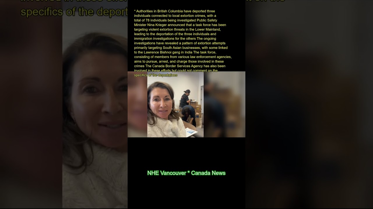 Authorities in British Columbia have deported three individuals connected to local extortion crimes,