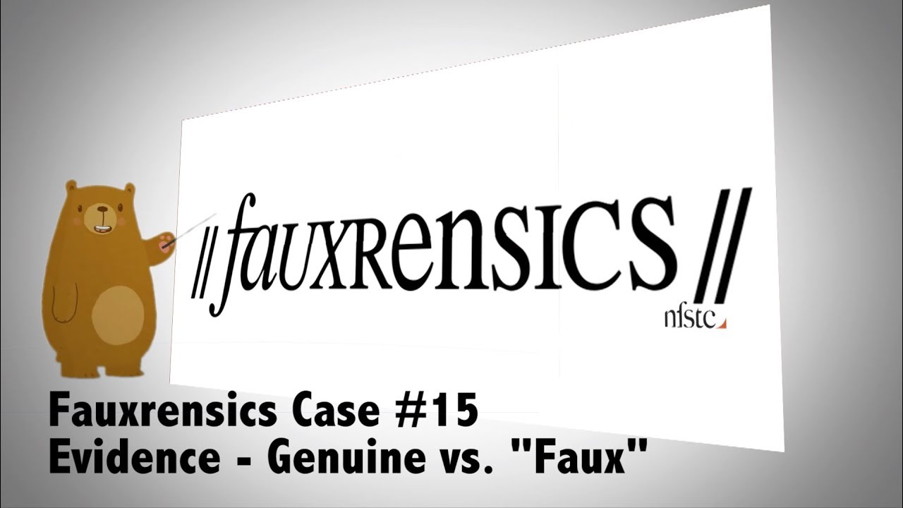 Fauxrensics | Case #15 | Evidence: Genuine vs  