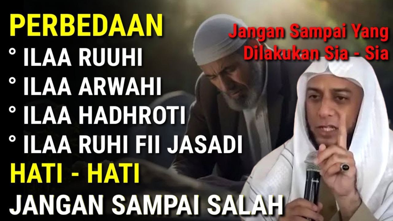 Hati - Hati Jangan Sampai Salah Kirim Doa, Perbedaan ilaa Ruhi Dan ilaa Hadroti
