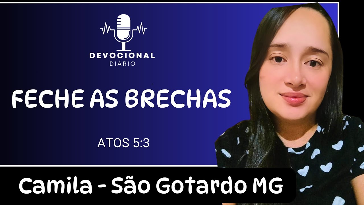 FECHE AS BRECHAS | Camila - São Gotardo MG 