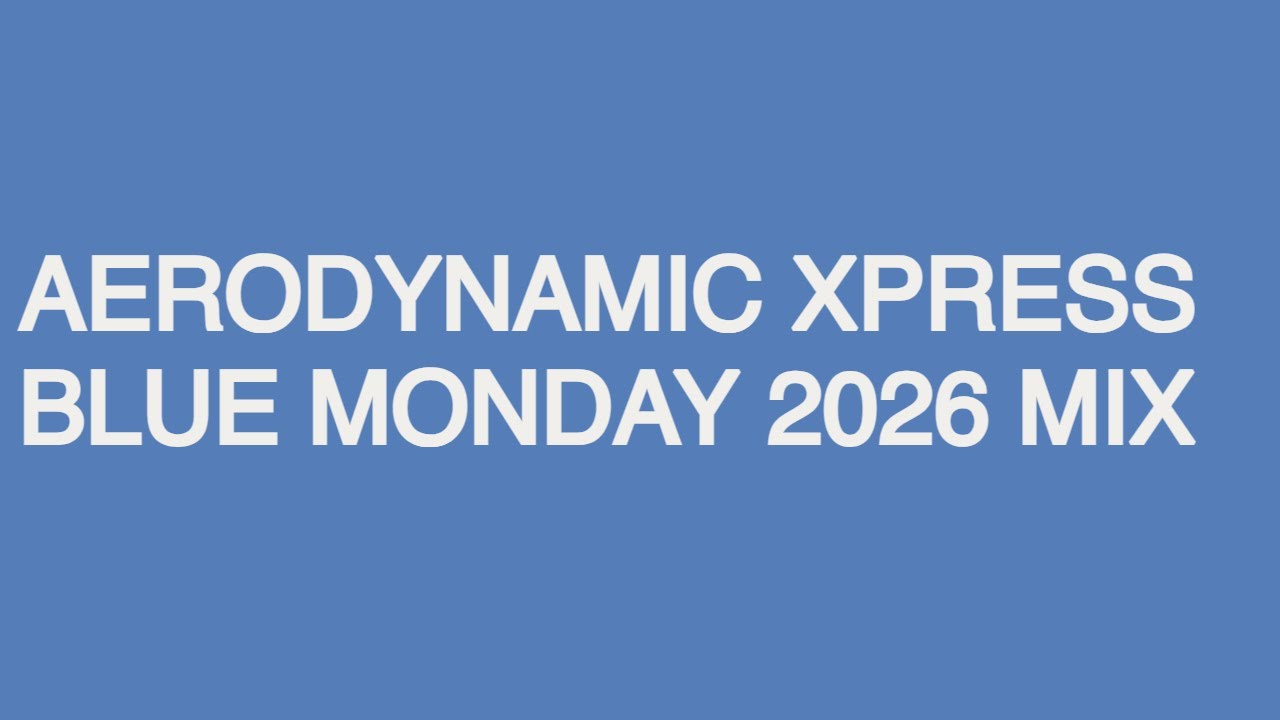 Aerodynamic Xpress - Blue Monday 2026 Mix