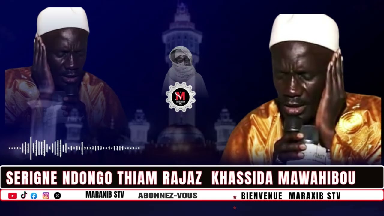 🔴MARAXIB STV SERIGNE NDONGO THIAM RAJAZ  KHASSIDA MAWAHIBOU