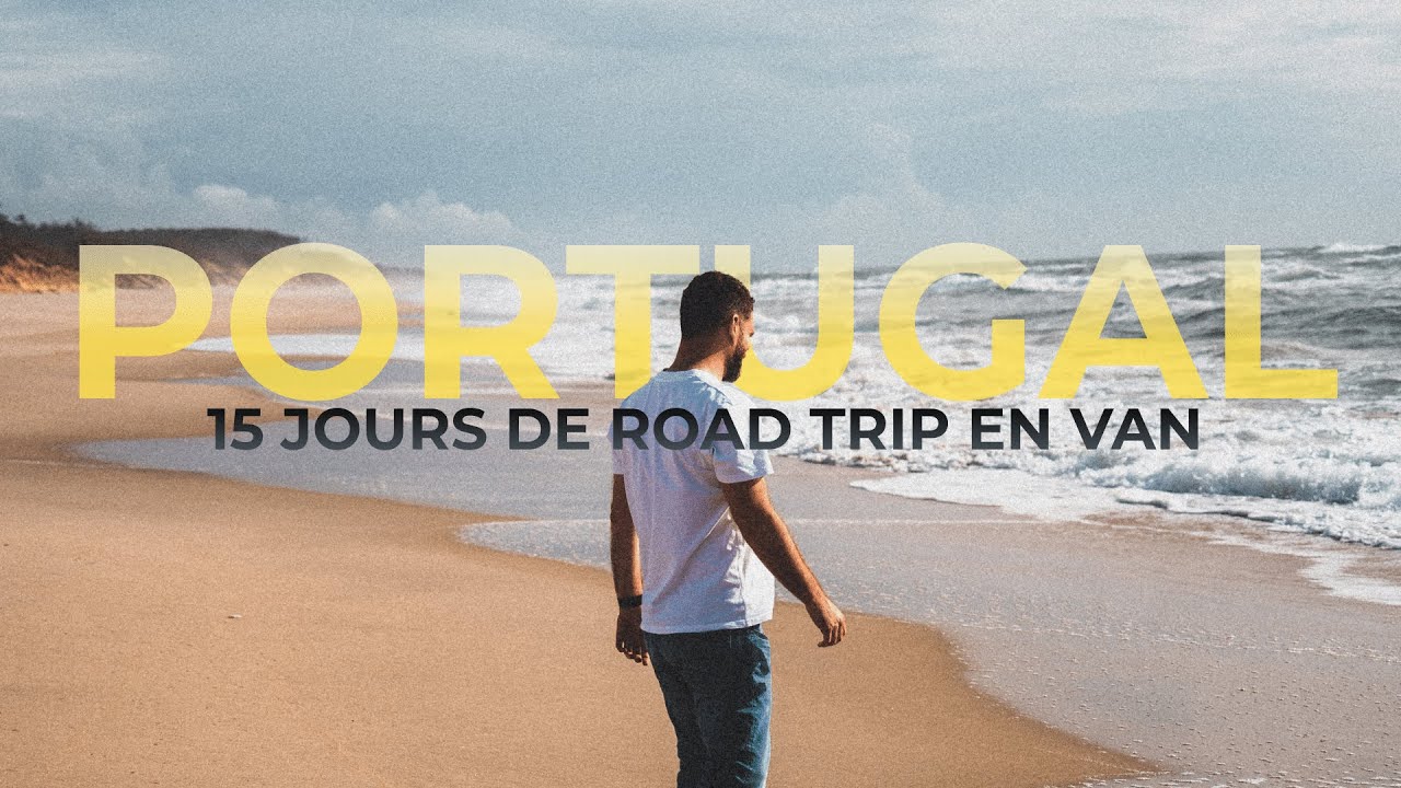 PORTUGAL en VAN ! Notre road trip de 15 jours 🇵🇹 Itin&eacute;raire, conseils et spots &agrave; visiter