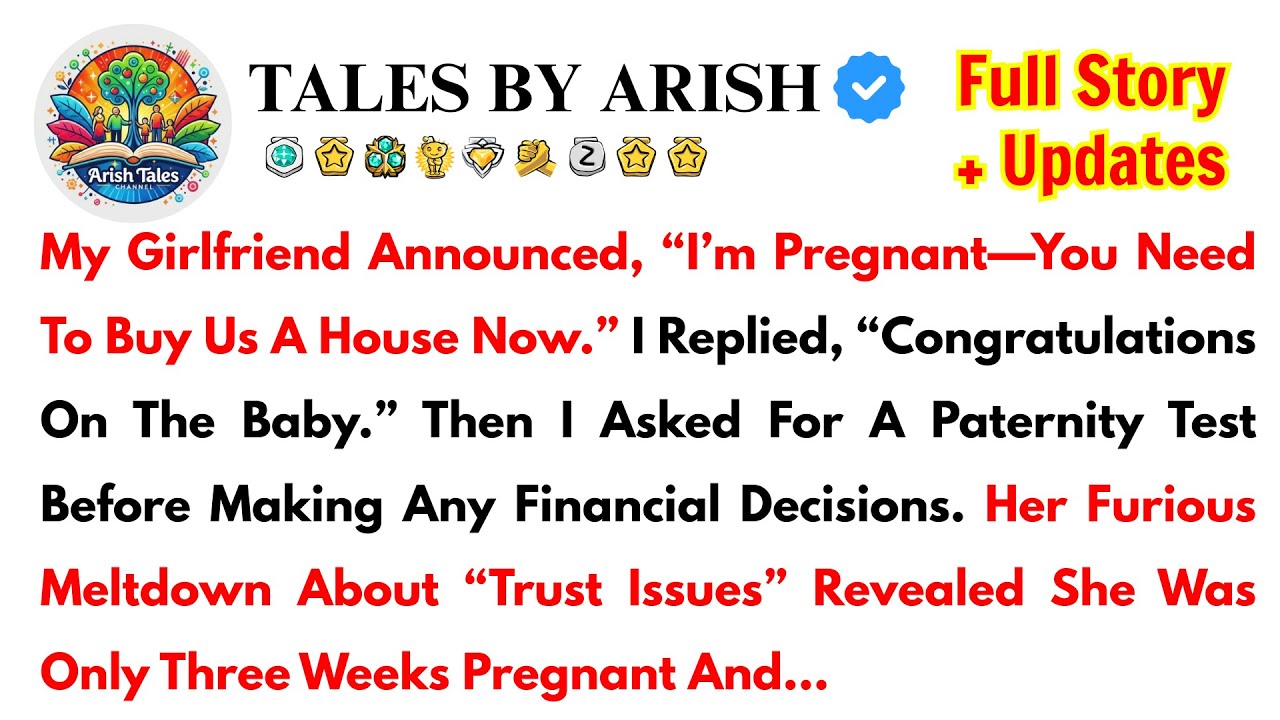 My Girlfriend Announced, “I’m Pregnant—You Need To Buy Us A House Now.” I Replied, “Congratulations
