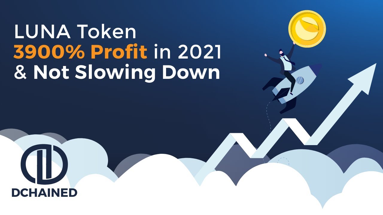 LUNA Token - 3900% Profit in 2021 and Not Slowing Down