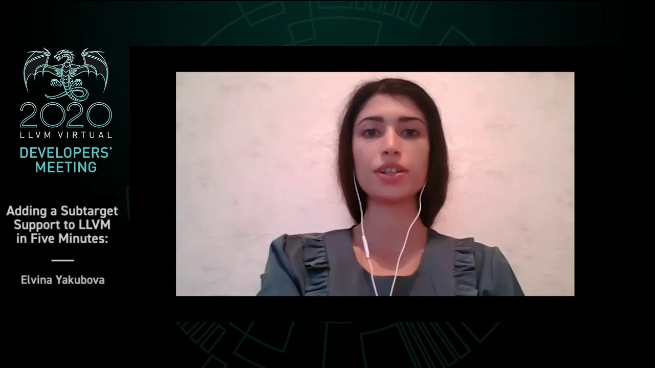 2020 LLVM Developers’ Meeting: I. Yakubova “Adding a Subtarget Support to LLVM in Five Minutes”