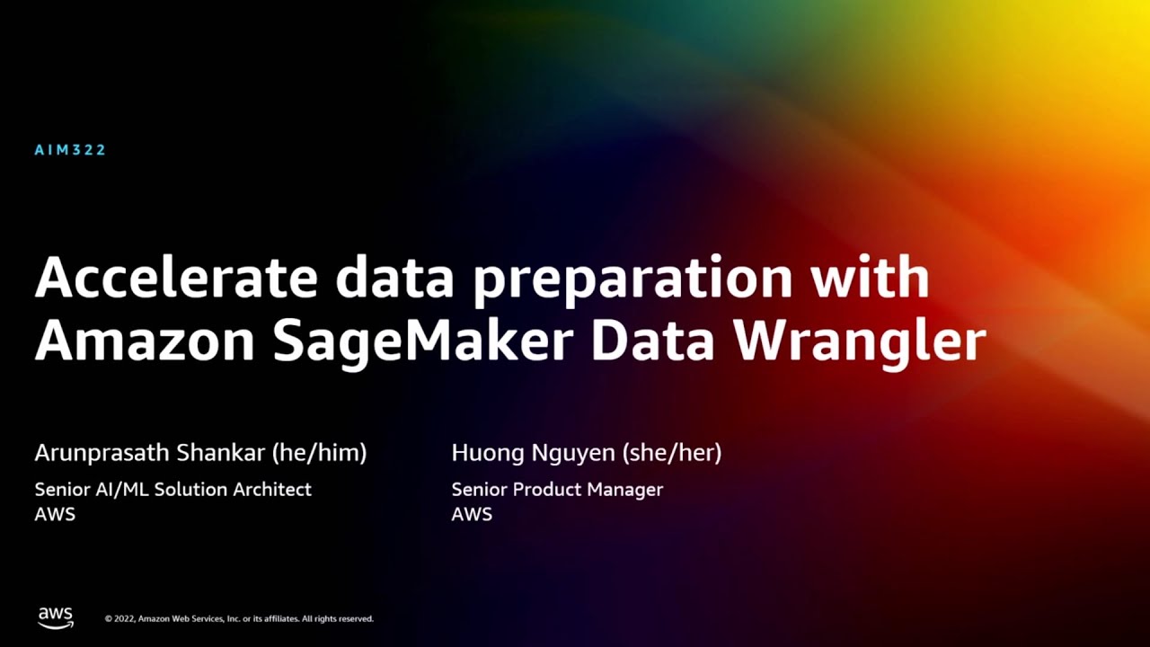 AWS re:Invent 2022 - Accelerate data preparation with Amazon SageMaker Data Wrangler (AIM322)