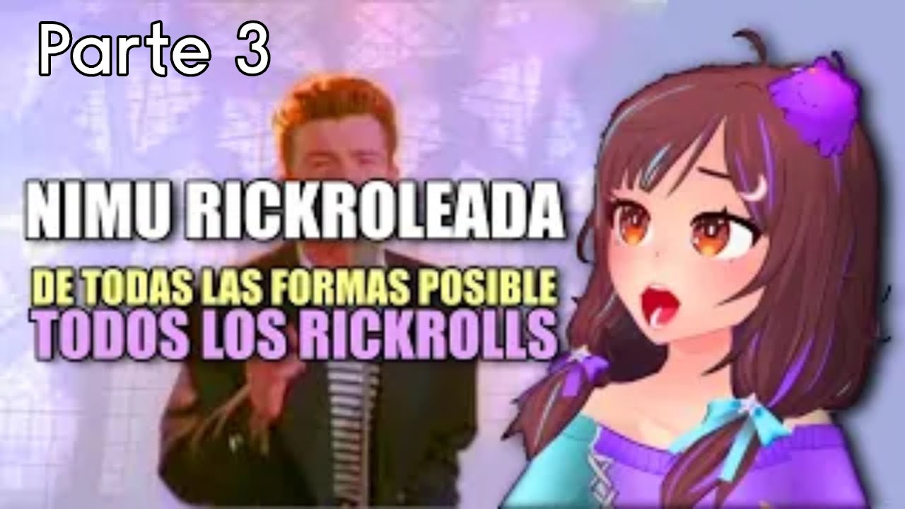 RECOPILACIÓN DE LOS ULTIMOS RICKROLEOS DE NIMU #3 | NIMU VT