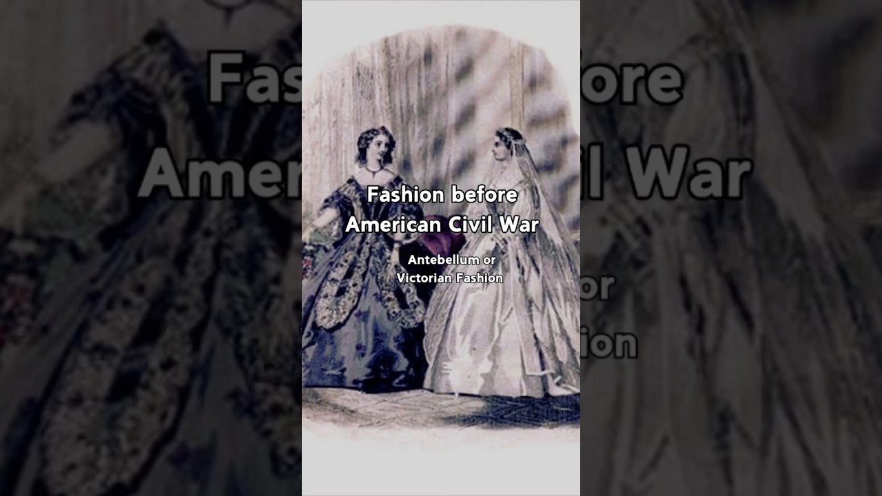 Fashion Before & After American Civil War |Antebellum vs Bustle Fashion| #histoire #1900s #1800s