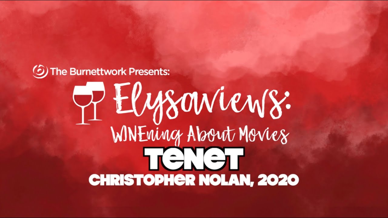 WINEning ABOUT MOVIES #108: TENET (Christopher Nolan, 2020)